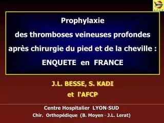 Prophylaxie des thromboses veineuses profondes après chirurgie du pied et de la cheville : ENQUETE en FRANCE
