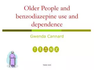Older People and benzodiazepine use and dependence