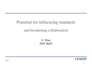 Potential for influencing standards and broadening collaboration