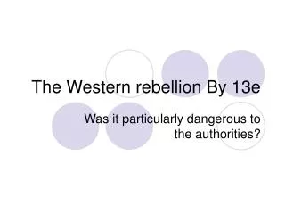 The Western rebellion By 13e