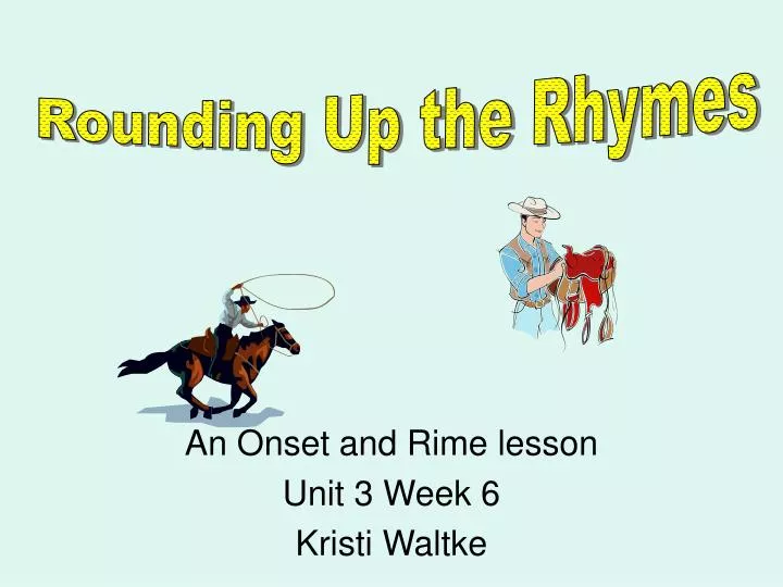 an onset and rime lesson unit 3 week 6 kristi waltke
