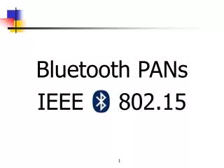 Bluetooth PANs IEEE 802.15