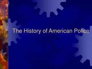 The History of American Police