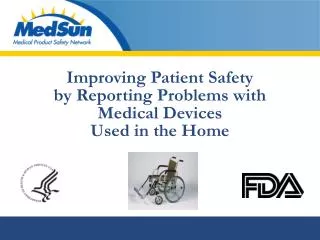 Improving Patient Safety by Reporting Problems with Medical Devices Used in the Home