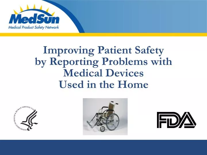 improving patient safety by reporting problems with medical devices used in the home