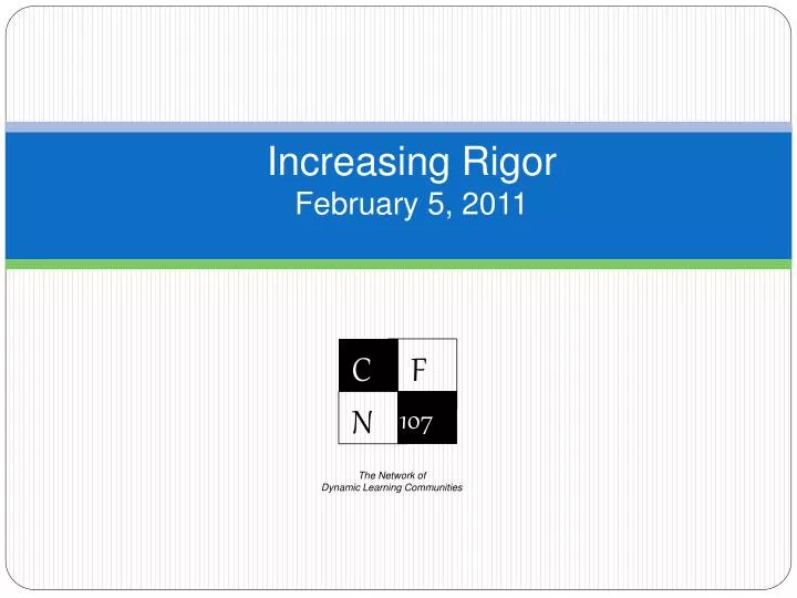 increasing rigor february 5 2011
