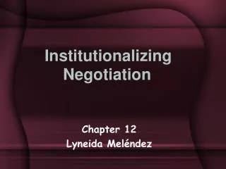 Institutionalizing Negotiation