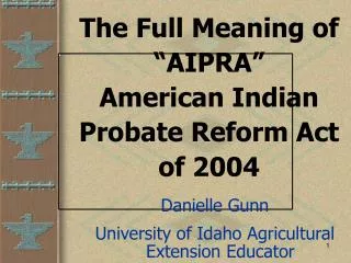 The Full Meaning of “AIPRA” American Indian Probate Reform Act of 2004