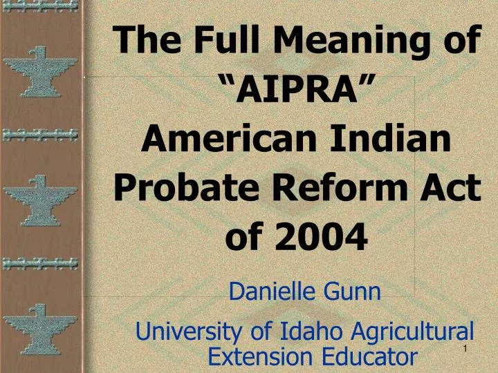 the full meaning of aipra american indian probate reform act of 2004