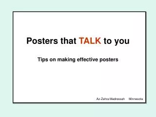 Posters that TALK to you Tips on making effective posters