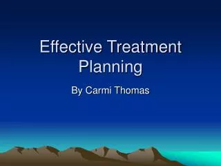 Effective Treatment Planning