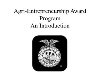 Agri-Entrepreneurship Award Program An Introduction