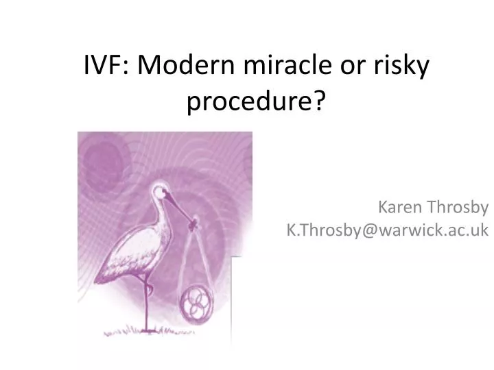 ivf modern miracle or risky procedure