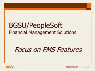BGSU/PeopleSoft Financial Management Solutions