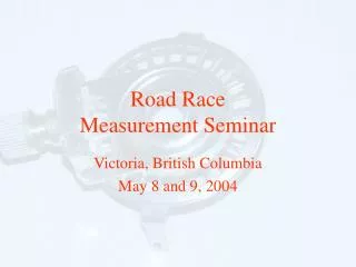 Road Race Measurement Seminar