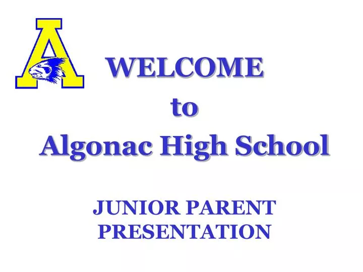 welcome to algonac high school junior parent presentation