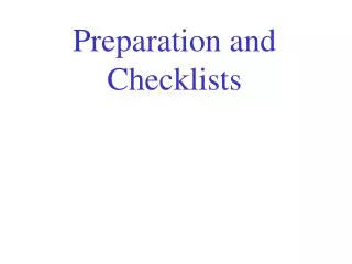 Preparation and Checklists