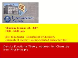 Prof. Tom Ziegler - Department of Chemistry University of Calgary-Calgary,Alberta,Canada T2N 1N4