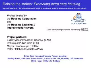 Raising the stakes: Promoting extra care housing A project to support the development of a range of successful housing