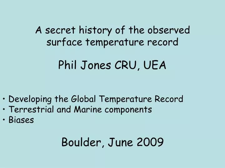 a secret history of the observed surface temperature record phil jones cru uea