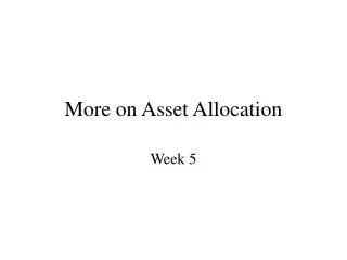 More on Asset Allocation
