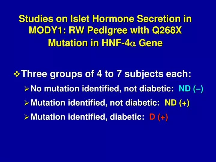 studies on islet hormone secretion in mody1 rw pedigree with q268x mutation in hnf 4 a gene