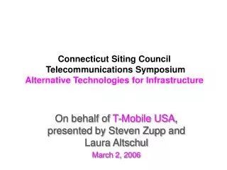Connecticut Siting Council Telecommunications Symposium Alternative Technologies for Infrastructure