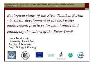 Ivana Teodorović Univer sity of Nov i Sad Faculty of Sciences Dep t. Biology &amp; Ecology