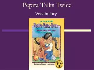 Pepita Talks Twice