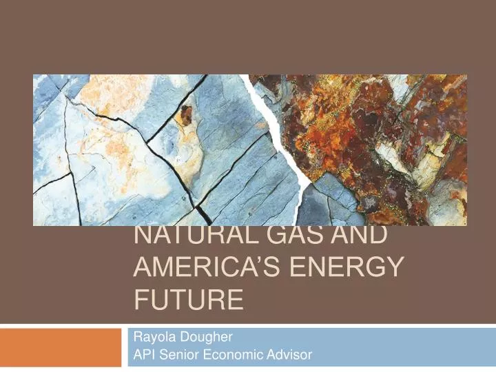 natural gas and america s energy future