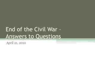 End of the Civil War – Answers to Questions
