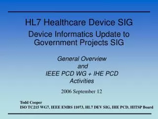 HL7 Healthcare Device SIG Device Informatics Update to Government Projects SIG