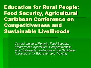 Education for Rural People: Food Security, Agricultural Caribbean Conference on Competitiveness and Sustainable Liveliho