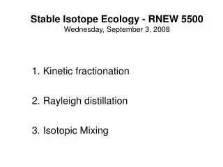 Stable Isotope Ecology - RNEW 5500 Wednesday, September 3, 2008