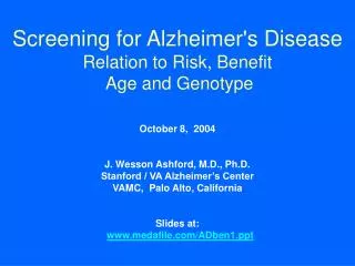 Screening for Alzheimer's Disease Relation to Risk, Benefit Age and Genotype