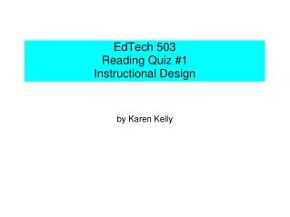 EdTech 503 Reading Quiz #1 Instructional Design