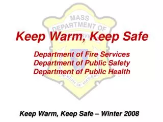 Keep Warm, Keep Safe Department of Fire Services Department of Public Safety Department of Public Health