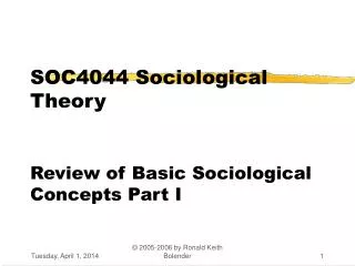 SOC4044 Sociological Theory Review of Basic Sociological Concepts Part I