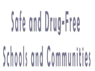 Safe and Drug-Free Schools and Communities