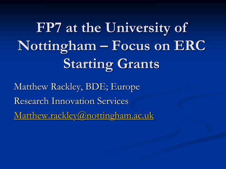 fp7 at the university of nottingham focus on erc starting grants