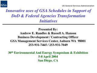 Innovative uses of GSA Schedules in Support of DoD &amp; Federal Agencies Transformation Initiatives