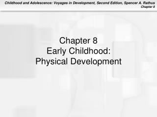 Chapter 8 Early Childhood: Physical Development