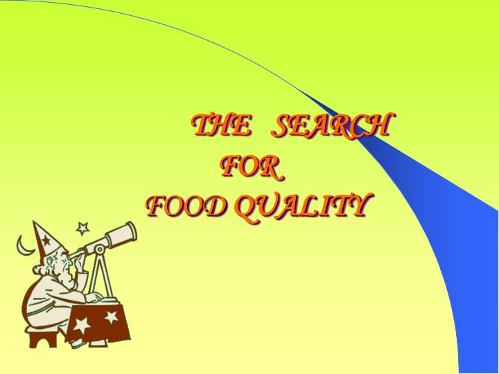 the search f or food quality