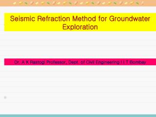 Seismic Refraction Method for Groundwater Exploration