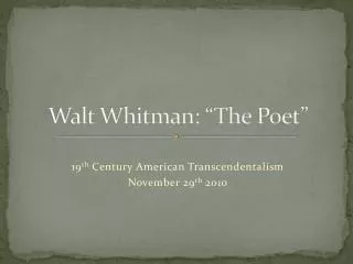 Walt Whitman: “The Poet”