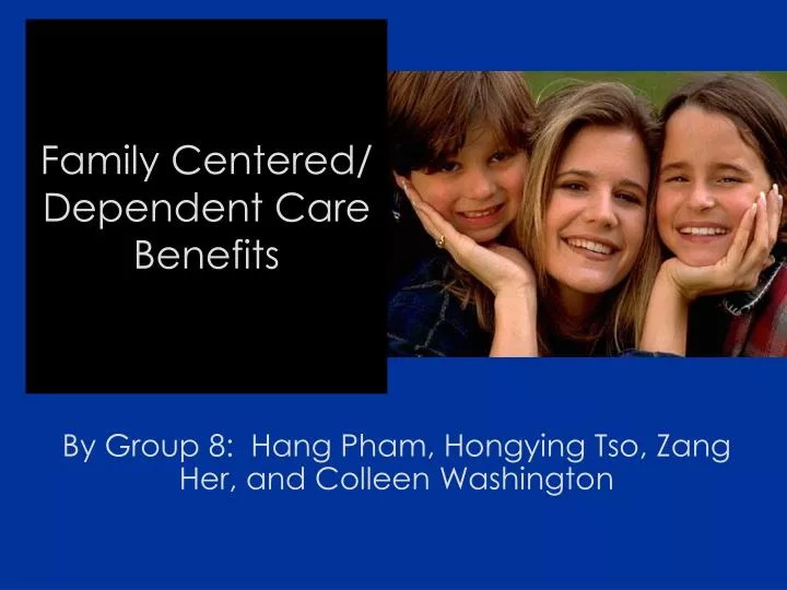 family centered dependent care benefits