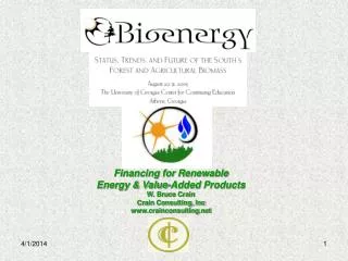 Financing for Renewable Energy &amp; Value-Added Products W. Bruce Crain Crain Consulting, Inc www.crainconsulting.net