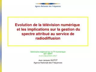 Evolution de la télévision numérique  et les implications sur la gestion du spectre attribué au service de radiodiffusi