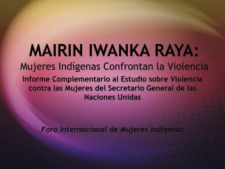 mairin iwanka raya mujeres ind genas confrontan la violencia