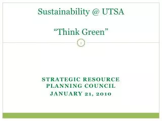 Sustainability @ UTSA “Think Green”
